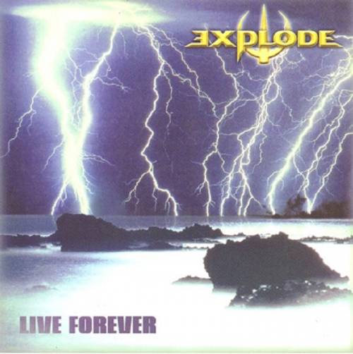 Explode (SWE) : Live Forever